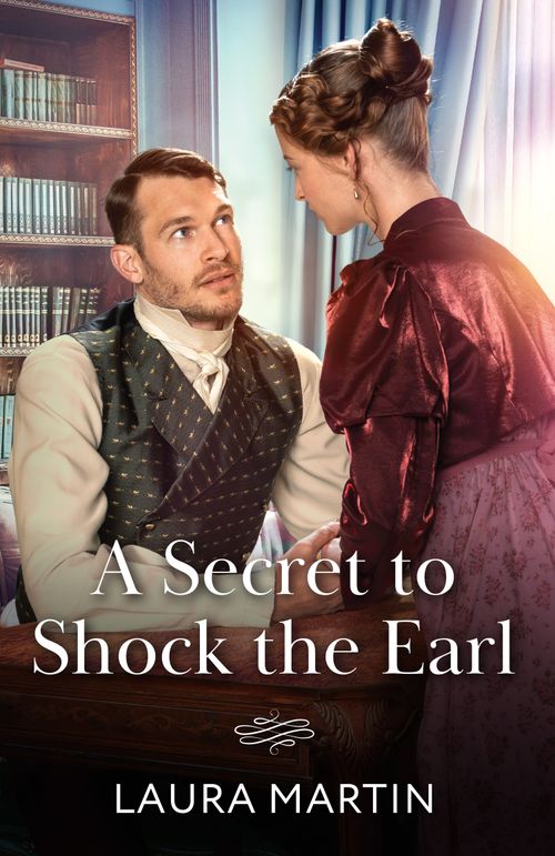 A Secret To Shock The Earl by Laura Martin – Mills & Boon UK