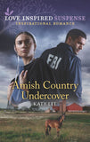 Amish Country Undercover (Mills & Boon Love Inspired Suspense) by Katy Lee