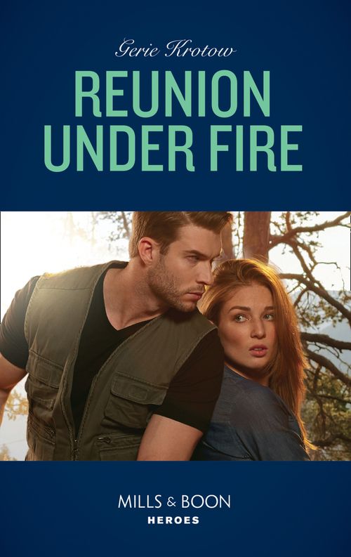 Reunion Under Fire (Silver Valley P.D., Book 6) (Mills & Boon Heroes) by Geri Krotow (9781474079211)
