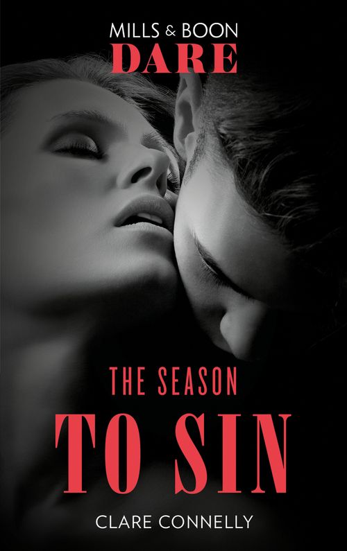 The Season To Sin (Christmas Seductions, Book 2) (Mills & Boon Dare) by Clare Connelly