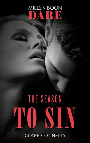 The Season To Sin (Christmas Seductions, Book 2) (Mills & Boon Dare) by Clare Connelly