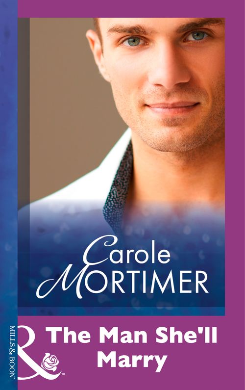 The Man She'll Marry (Mills & Boon Modern) by Carole Mortimer