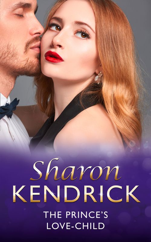 The Prince's Love-Child (The Royal House of Cacciatore, Book 0) (Mills & Boon Modern) by Sharon Kendrick (9781474063951)