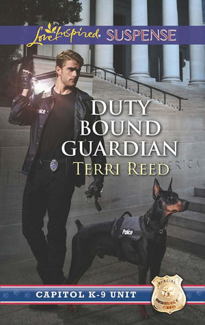 Duty Bound Guardian (Capitol K-9 Unit, Book 2) (Mills & Boon Love Inspired Suspense): First edition by Terri Reed (9781474028851)