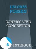 Confiscated Conception (Mills & Boon Intrigue) by Delores Fossen