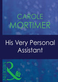 His Very Personal Assistant (9 to 5, Book 32) (Mills & Boon Modern) by Carole Mortimer