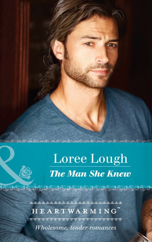The Man She Knew (By Way of the Lighthouse, Book 1) (Mills & Boon Heartwarming) by Loree Lough