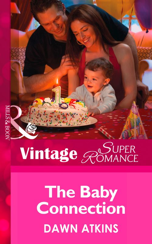The Baby Connection (Going Back, Book 34) (Mills & Boon Vintage Superromance): First edition by Dawn Atkins (9781472027733)