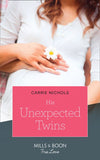 His Unexpected Twins (Small-Town Sweethearts, Book 3) (Mills & Boon True Love) by Carrie Nichols