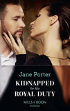 Kidnapped For His Royal Duty (Stolen Brides, Book 1) (Mills & Boon Modern) by Jane Porter (9781474072182)