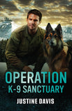 Operation K-9 Sanctuary (Cutter's Code, Book 20) (Mills & Boon Heroes) by Justine Davis (9780008951269)