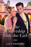 Fake Courtship With The Earl (Mills & Boon Historical) by Lucy Ashford (9780008947767)