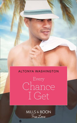 Every Chance I Get (Kimani Hotties, Book 14): First edition by AlTonya Washington (9781472019363)