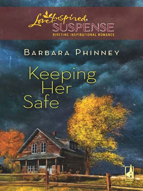 Keeping Her Safe (Mills & Boon Love Inspired): First edition by Barbara Phinney (9781408966228)