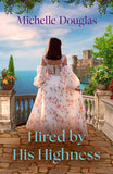 Hired By His Highness (Mills & Boon Love Always) by Michelle Douglas (9780008953508)