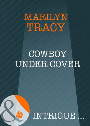 Cowboy Under Cover (Mills & Boon Intrigue) by Marilyn Tracy