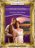 Colorado Courtship (Mills & Boon Historical) by Carolyn Davidson