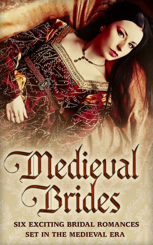Medieval Brides: The Novice Bride / The Dumont Bride / The Lord's Forced Bride / The Warrior's Princess Bride / The Overlord's Bride / Templar Knight, Forbidden Bride by Carol Townend, Terri Brisbin, Anne Herries, Meriel Fuller, Margaret Moore and Lynna Banning (9781474046732)