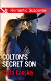 Colton's Secret Son (The Coltons of Shadow Creek, Book 1) (Mills & Boon Romantic Suspense) (9781474062947)