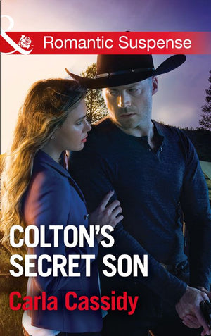 Colton's Secret Son (The Coltons of Shadow Creek, Book 1) (Mills & Boon Romantic Suspense) (9781474062947)