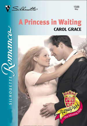 A Princess In Waiting (Mills & Boon Silhouette) by Carol Grace