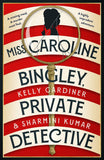 Miss Caroline Bingley, Private Detective by Kelly Gardiner and Sharmini Kumar
