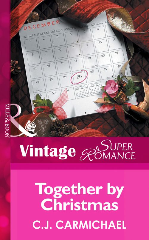 Together by Christmas (Mills & Boon Vintage Superromance) by C.J. Carmichael