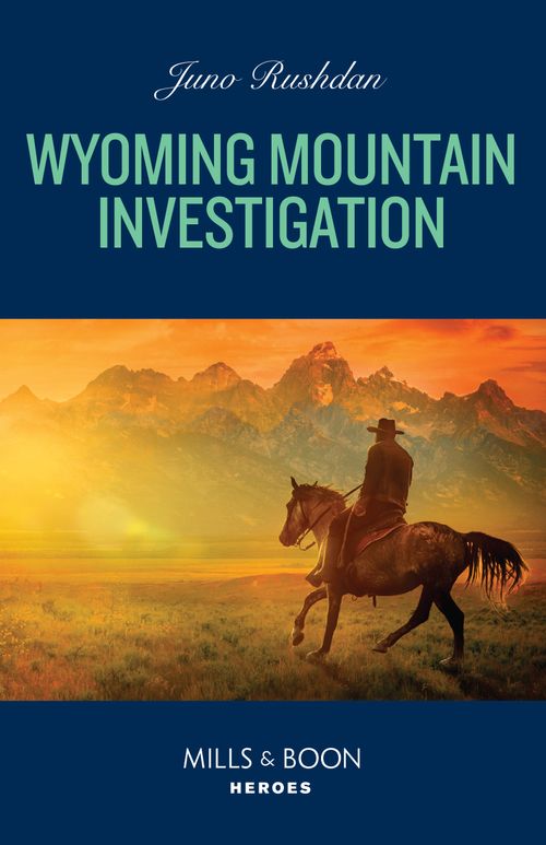Wyoming Mountain Investigation (Cowboy State Lawmen: Duty and Honor, Book 1) (Mills & Boon Heroes) by Juno Rushdan (9780008939588)