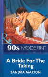 A Bride For The Taking (Mills & Boon Vintage 90s Modern) by Sandra Marton