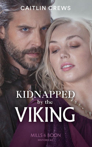 Kidnapped By The Viking (Mills & Boon Historical) by Caitlin Crews