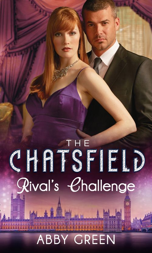 Rival's Challenge (The Chatsfield, Book 6): First edition by Abby Green (9781472095930)