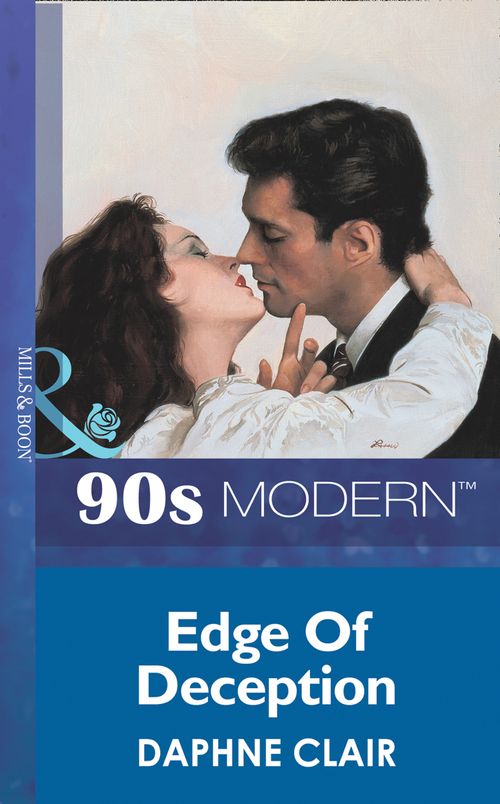 Edge Of Deception (Mills & Boon Vintage 90s Modern): First edition by Daphne Clair (9781408984079)