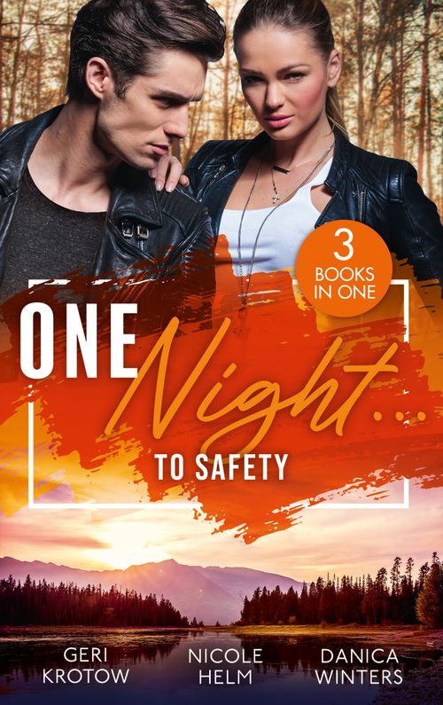 One Night… To Safety: The Pregnant Colton Witness / Wyoming Cowboy Sniper / Protective Operation by Geri Krotow, Nicole Helm and Danica Winters (9780008931353)