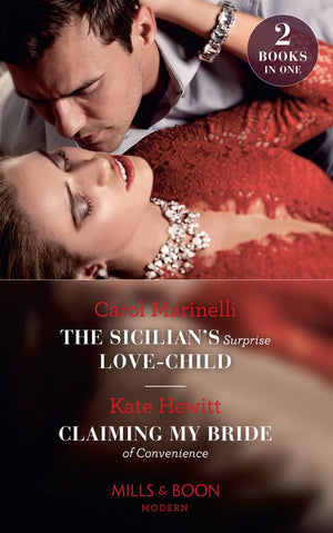 The Sicilian's Surprise Love-Child / Claiming My Bride Of Convenience: The Sicilian's Surprise Love-Child / Claiming My Bride of Convenience (Mills & Boon Modern) by Carol Marinelli and Kate Hewitt (9781474088329)