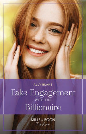 Fake Engagement With The Billionaire (Billion-Dollar Bachelors, Book 2) (Mills & Boon True Love) by Ally Blake (9780008932169)