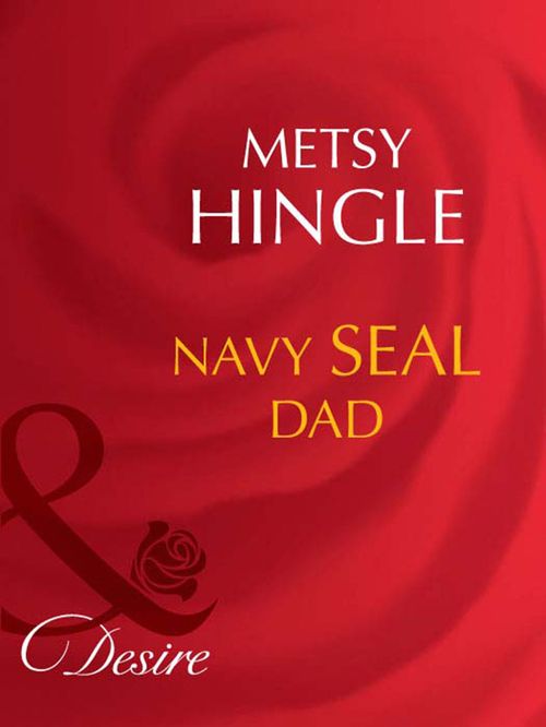 Navy Seal Dad (Mills & Boon Desire) by Metsy Hingle