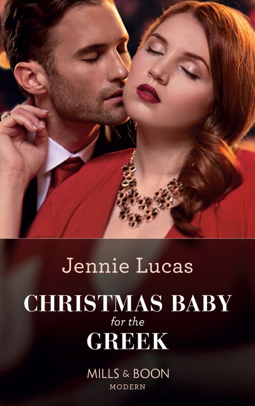 Christmas Baby For The Greek (Mills & Boon Modern) by Jennie Lucas
