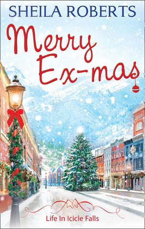 Merry Ex-Mas (Life in Icicle Falls, Book 2) by Sheila Roberts