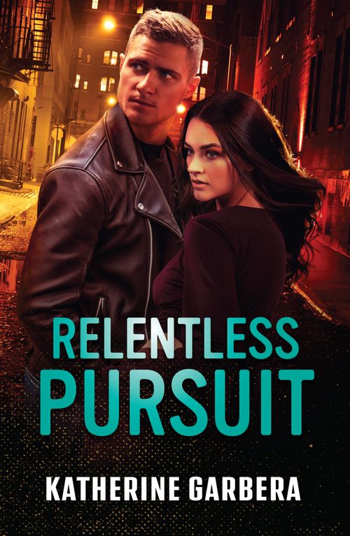 Relentless Pursuit (Price Security, Book 5) (Mills & Boon Heroes) by Katherine Garbera (9780008948269)