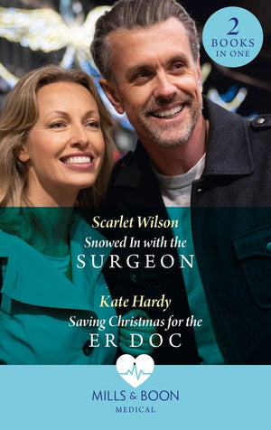 Snowed In With The Surgeon / Saving Christmas For The Er Doc: Snowed In with the Surgeon / Saving Christmas for the ER Doc (Mills & Boon Medical) by Scarlet Wilson and Kate Hardy