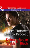 To Honour And To Protect (The Specialists: Heroes Next Door, Book 3) (Mills & Boon Intrigue) by Debra Webb and Regan Black
