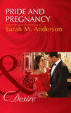 Pride And Pregnancy (Mills & Boon Desire) by Sarah M. Anderson