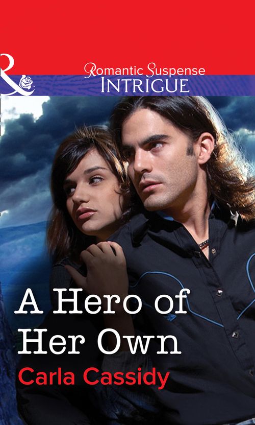A Hero of Her Own (Mills & Boon Intrigue): First edition (9781472060433)