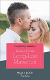 In Search Of The Long-Lost Maverick (Montana Mavericks: What Happened to Beatrix?, Book 1) (Mills & Boon True Love) by Christine Rimmer (9780008903602)