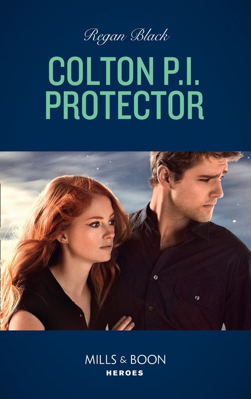 Colton P.i. Protector (The Coltons of Red Ridge, Book 5) (Mills & Boon Heroes) by Regan Black (9781474078900)