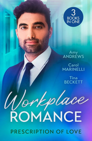 Workplace Romance: Prescription Of Love: Tempted by Mr Off-Limits (Nurses in the City) / Seduced by the Sheikh Surgeon / One Hot Night with Dr Cardoza by Amy Andrews, Carol Marinelli and Tina Beckett