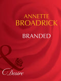 Branded (The Crenshaws of Texas, Book 1) (Mills & Boon Desire) by Annette Broadrick