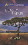 Deadly Safari (Mills & Boon Love Inspired Suspense) by Lisa Harris