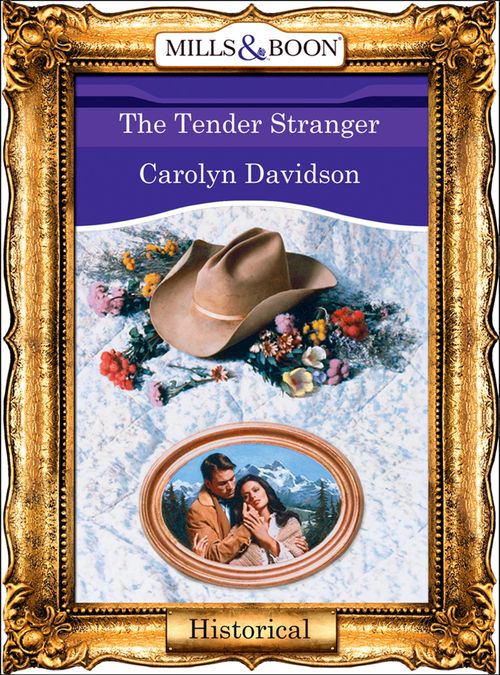 The Tender Stranger (Mills & Boon Vintage 90s Modern) by Carolyn Davidson