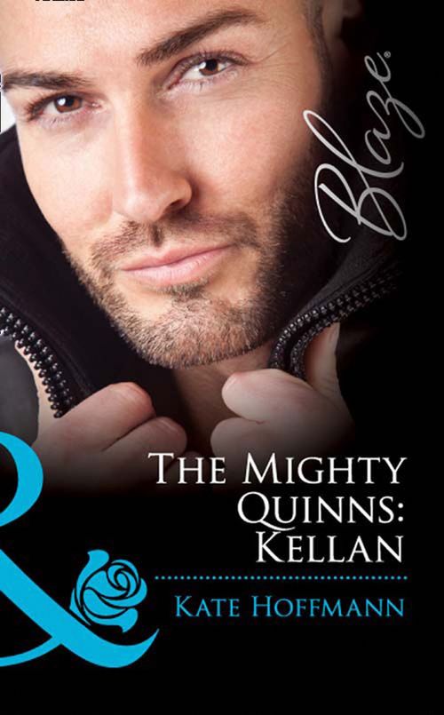 The Mighty Quinns: Kellan (The Mighty Quinns, Book 14) (Mills & Boon Blaze) by Kate Hoffmann